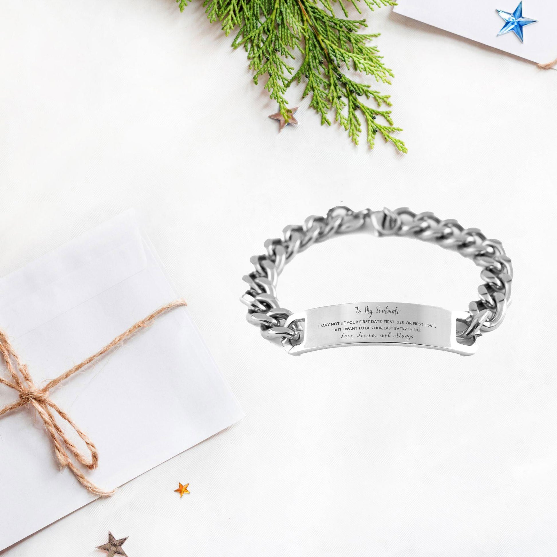 Romantic Soulmate Engraved Cuban Chain Stainless Steel Bracelet - I Want to be Your Last Everything - Birthday, Christmas Holiday, Valentine Gifts - Mallard Moon Gift Shop