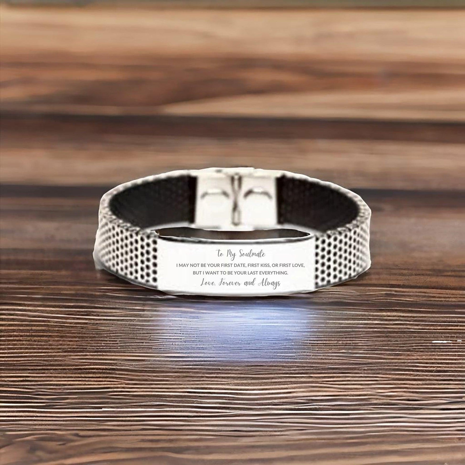 Romantic Soulmate Engraved Stainless Steel Mesh Bracelet, I want to be your Last Everything- Birthday, Christmas Holiday, Valentine Gifts - Mallard Moon Gift Shop