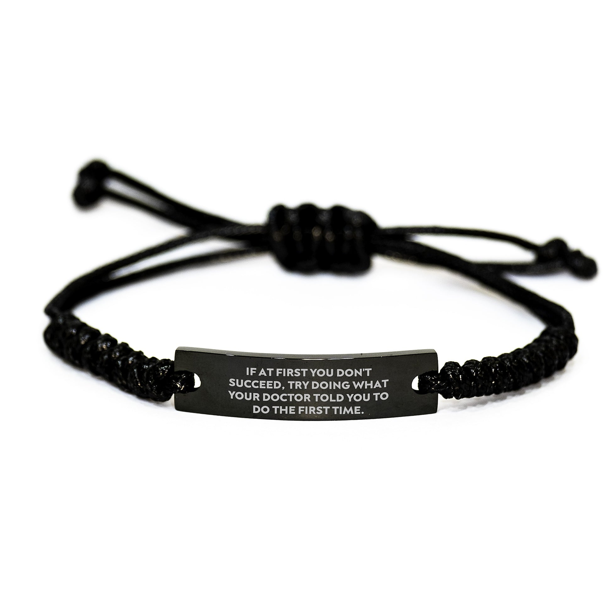Funny Doctor Gifts from Men, Unique Rope Bracelet for Women and Friends - If At First You Don't Succeed, Try Doing What Your Doctor Told You To Do The First Time, Christmas Unique Gifts - Image 1
