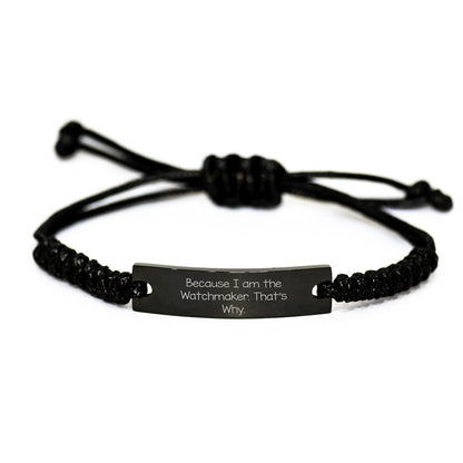 Unique Watchmaker Rope Bracelet Gifts from Friends for Men, Funny Quote 'Because I Am The Watchmaker. That's Why.', Adjustable Black Stainless Steel Rope Watch Gift for Watchmaker - Image 1