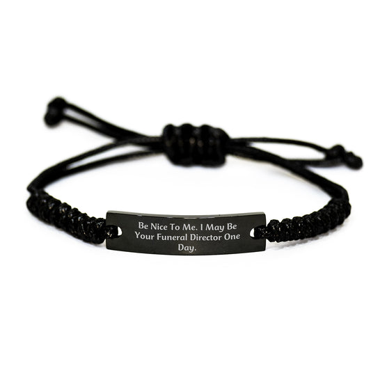 Funny Inspirational Gifts from Men to Funeral Director Friends, Rope Bracelet with Be Nice To Me Quote, Unique Christmas Unique Gifts for Him - Image 1