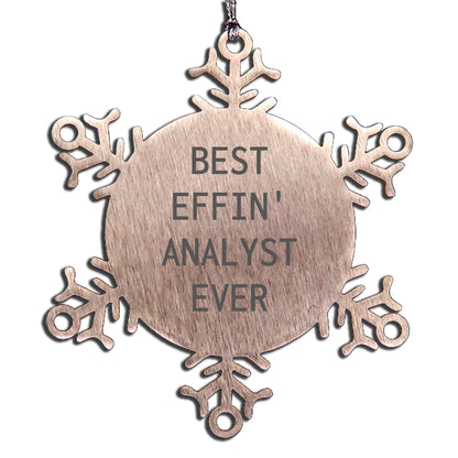 Fun and Inspirational Gifts for Analyst Friends - 'Best Effin' Analyst Ever' Snowflake Ornament, Handcrafted Stainless Steel