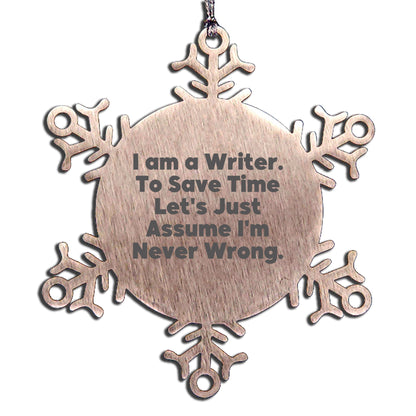 Funny Writer Gifts, Snowflake Ornaments for Writers, Christmas Unique Gifts from Friends, Snowflake Ornament, I'm Never Wrong, Writer Snowflake