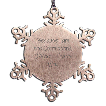 Handcrafted Snowflake Ornaments for Correctional Officer, Funny Quote Gifts from Men to Correctional Officer, Unique Christmas Unique Gifts for Correctional Officer Friend