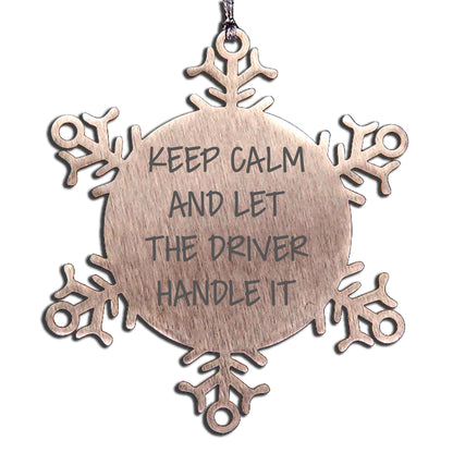 Funny Driver Gifts from Men for Christmas Unique Snowflake Ornaments Keep Calm And Let The Driver Handle It