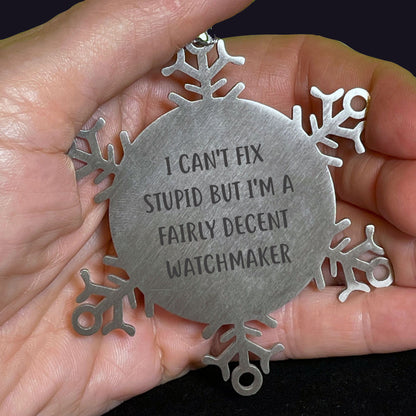 Watchmaker Gifts from Friends and Family - Unique Snowflake Ornament with Humorous Quote - Christmas Unique Gifts for Watchmaker