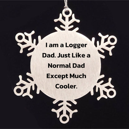 Logger Gifts from Dad, Snowflake Ornament for Christmas, 'I Am A Logger Dad' Quote, Unique Logger Gift, Gifts for Logger - Mallard Moon