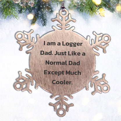 Logger Gifts from Dad, Snowflake Ornament for Christmas, 'I Am A Logger Dad' Quote, Unique Logger Gift, Gifts for Logger - Mallard Moon
