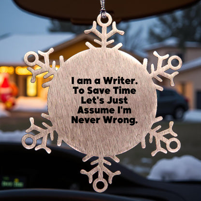 Funny Writer Gifts, Snowflake Ornaments for Writers, Christmas Unique Gifts from Friends, Snowflake Ornament, I'm Never Wrong, Writer Snowflake