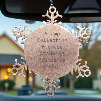 Stamp Collecting Snowflake Ornament Gifts from Friends, Family, or Coworkers for Christmas - 'Stamp Collecting Because Stabbing People Is Wrong.' - Mallard Moon