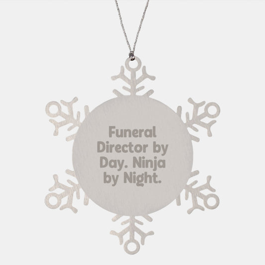 Gifts from Funeral Director By Day. Ninja By Night. - Snowflake Ornament for Funeral Director, Christmas Unique Gifts, Shatterproof, Stainless Steel - Image 1