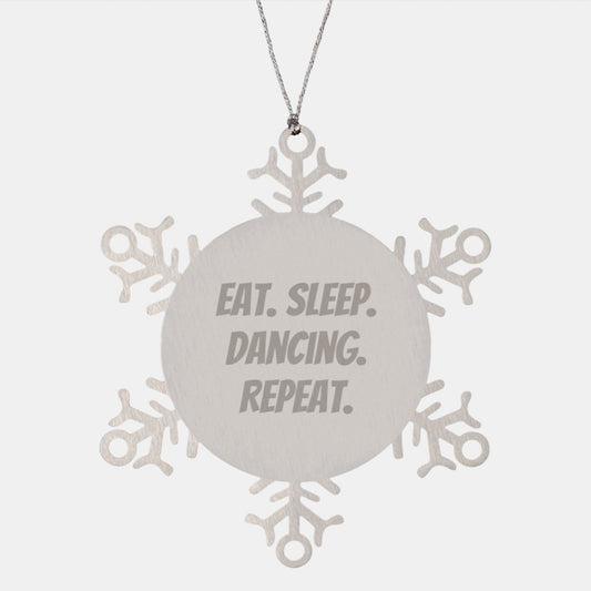 Dancing Delight Snowflake Ornament, Funny Gift for Friends, Gifts from Family, Gifts for Dancing Lovers, Eat. Sleep. Dancing. Repeat. - Image 1
