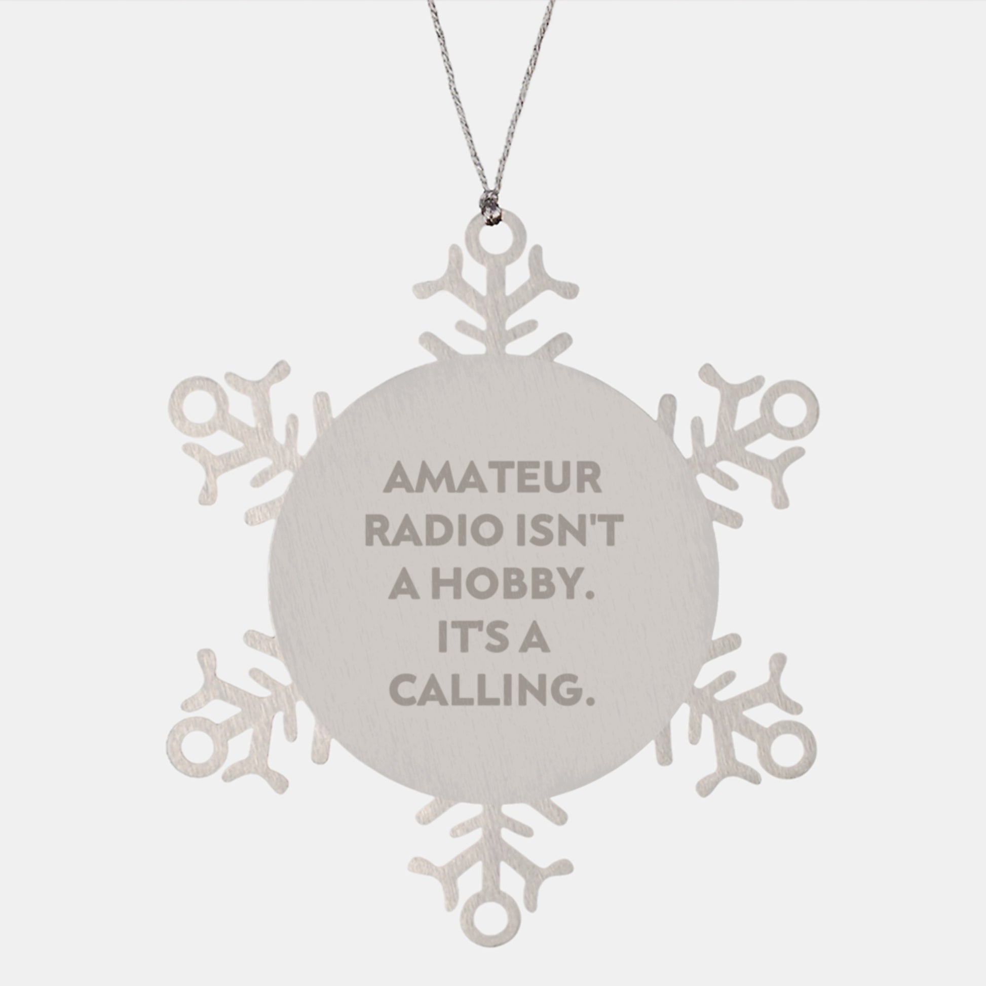 Unique Gifts from Amateur Radio Enthusiasts for Christmas, Snowflake Ornament, 'Amateur Radio Isn't A Hobby. It's A Calling.' - Image 1