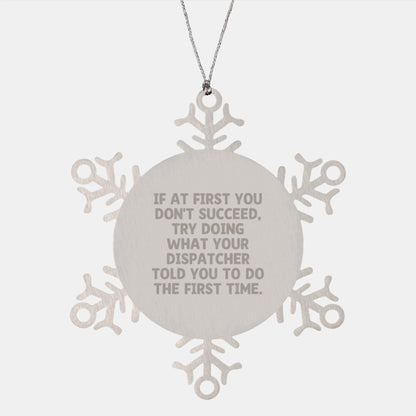 Funny Dispatcher Gifts for Men, Unique Snowflake Ornament from Coworkers, Christmas Unique Gifts, Inspirational Quote for Dispatcher - Image 1