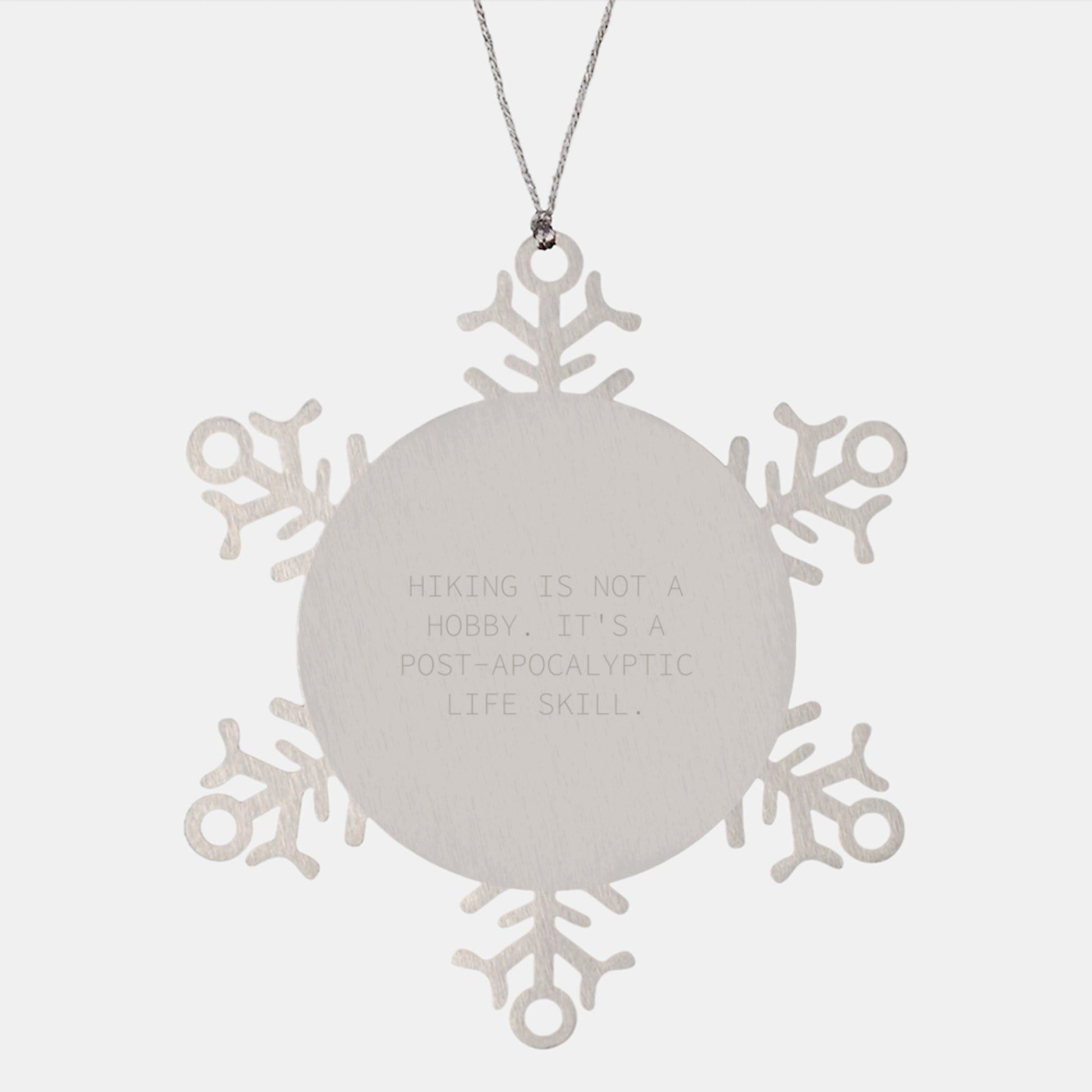 Funny Hiking Quotes Snowflake Ornament Gifts from Friends for Hiking Enthusiasts Christmas Unique Gifts - Image 1