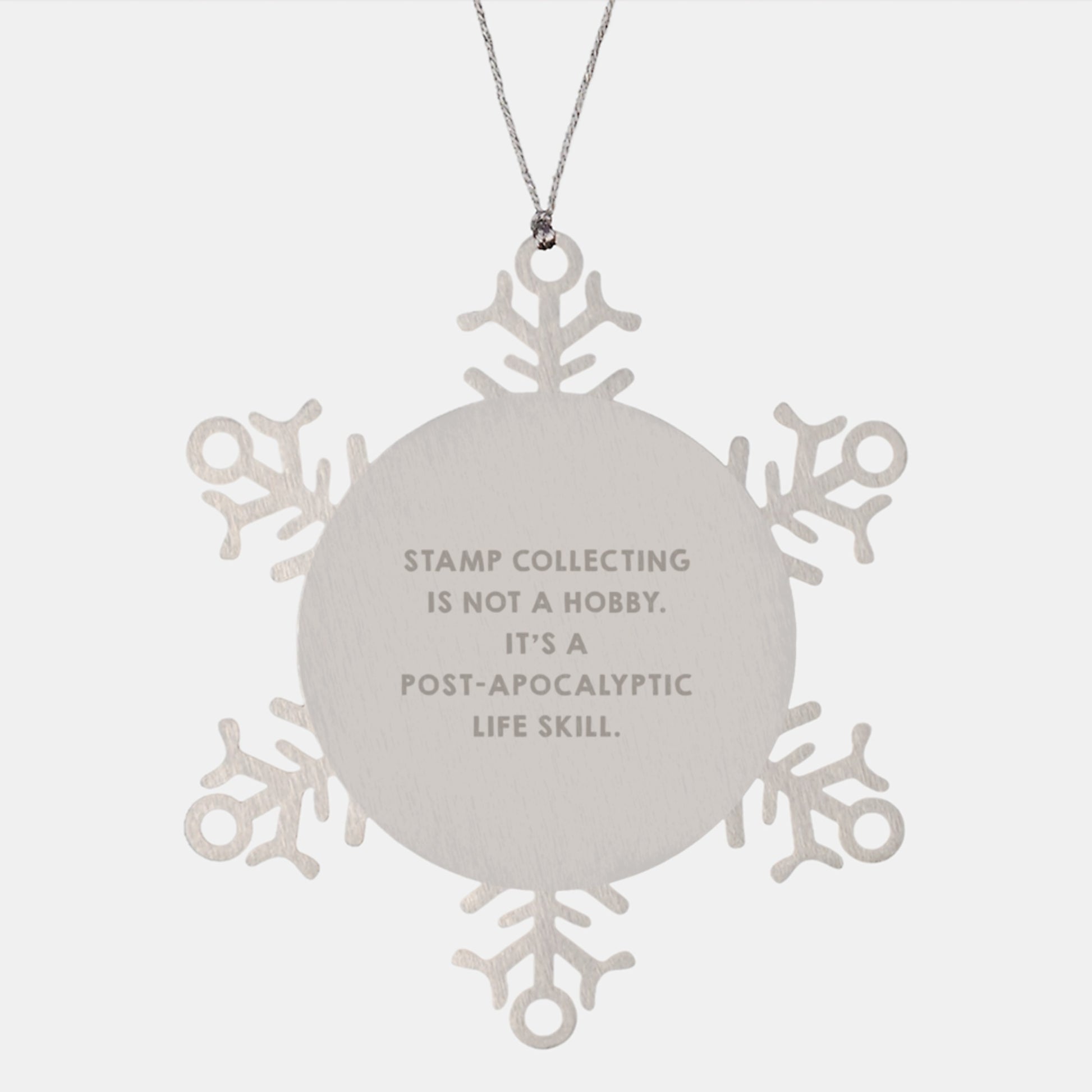 Funny Stamp Collecting Gifts for Men from Family Christmas Snowflake Ornament, 'Stamp Collecting Is Not A Hobby. It's A Post-apocalyptic Life Skill.' - Image 1