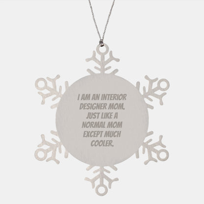 Interior Designer Gifts - Funny Snowflake Ornament for Interior Designer Mom, Unique Christmas Unique Gifts from Mother to Interior Designer Daughter. - Image 1