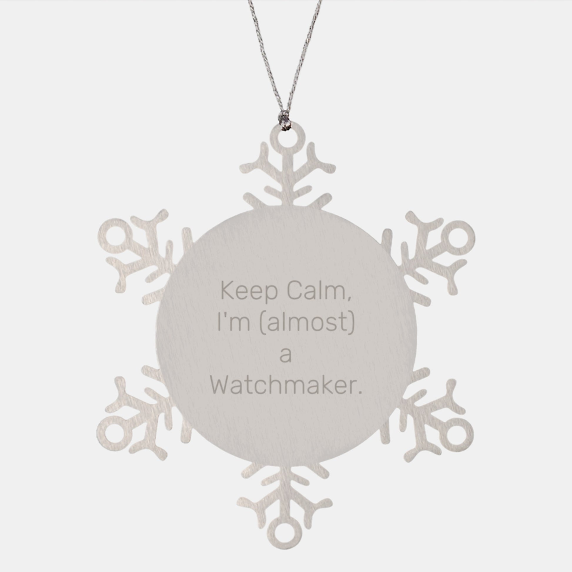Funny Watchmaker Gifts for Men, Women, Friends and Family - Snowflake Ornament, Quotes, 'Keep Calm, I'm (almost) A Watchmaker', Unique Christmas Unique Gifts from Family, Friends, Coworkers - Image 1