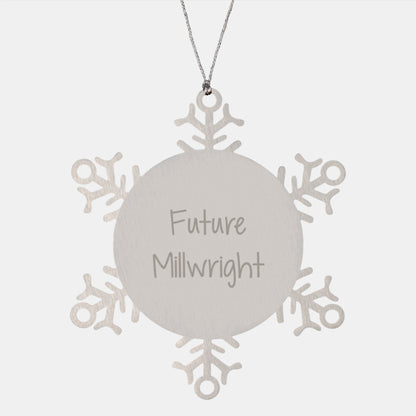 Funny Future Millwright Gifts from Men to Millwrights - Snowflake Ornament with Inspirational Quote, Perfect for Christmas Unique Gifts - Image 1