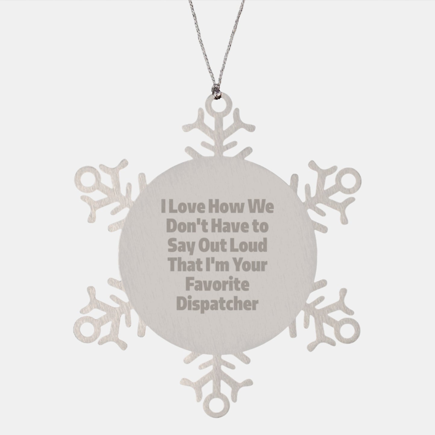 Funny Dispatcher Snowflake Ornaments Gifts from Friends to Favorite Dispatcher at Christmas - Image 1