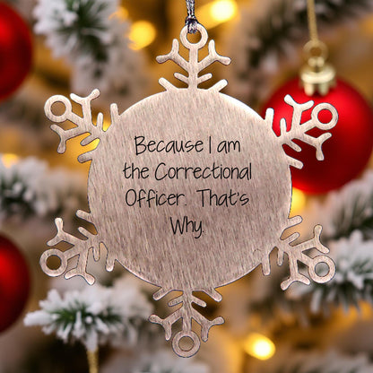 Handcrafted Snowflake Ornaments for Correctional Officer, Funny Quote Gifts from Men to Correctional Officer, Unique Christmas Unique Gifts for Correctional Officer Friend