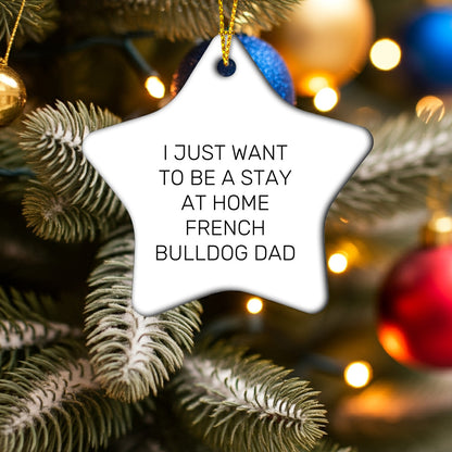 Funny French Bulldog Gifts from Men to Friends - Stay at Home Dad Star Ornament, Perfect Christmas Unique Gift for French Bulldog Lovers - Mallard Moon
