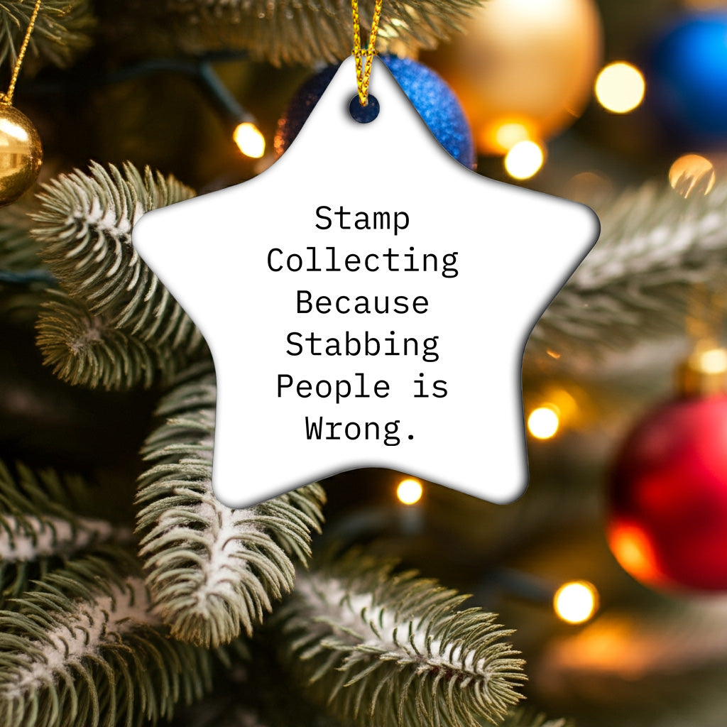 Funny Stamp Collecting Gifts from Family for Christmas - Star Ornament 'Stamp Collecting Because Stabbing People Is Wrong.' - Mallard Moon