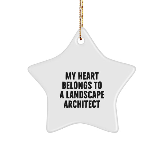 Funny Landscape Architect Star Ornament, Gifts from Men to Women for Christmas Unique Gifts, 'My Heart Belongs To A Landscape Architect' Star Ornament Gifts - Image 1