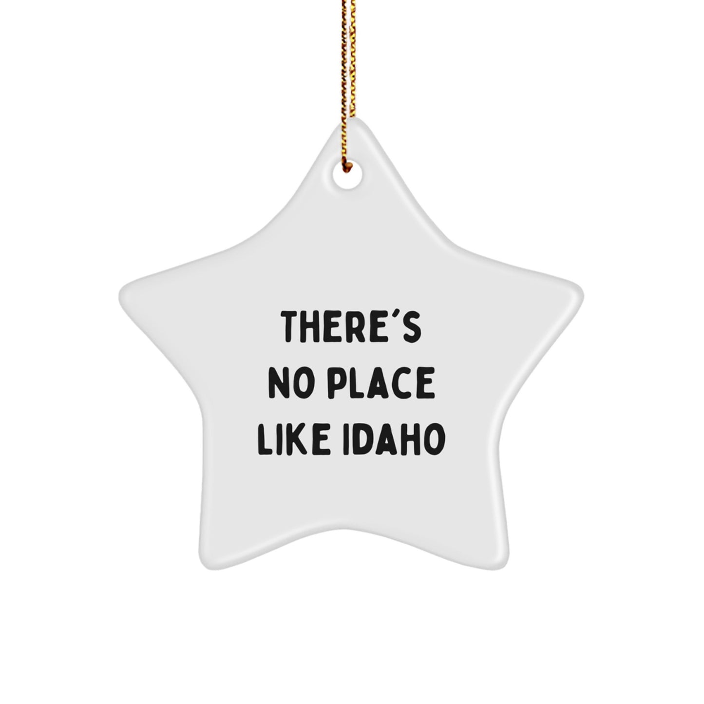 Idaho Star Ornament Gifts from Friends and Family, Christmas Unique Gifts, Funny 'There's No Place Like Idaho' Star Decoration - Image 1