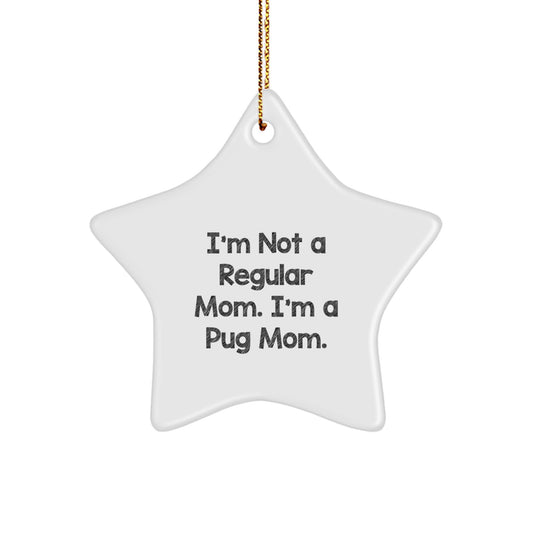 Funny Pug Mom Christmas Unique Gifts from Mom to Pug Dog Lover Star Ornament - Image 1