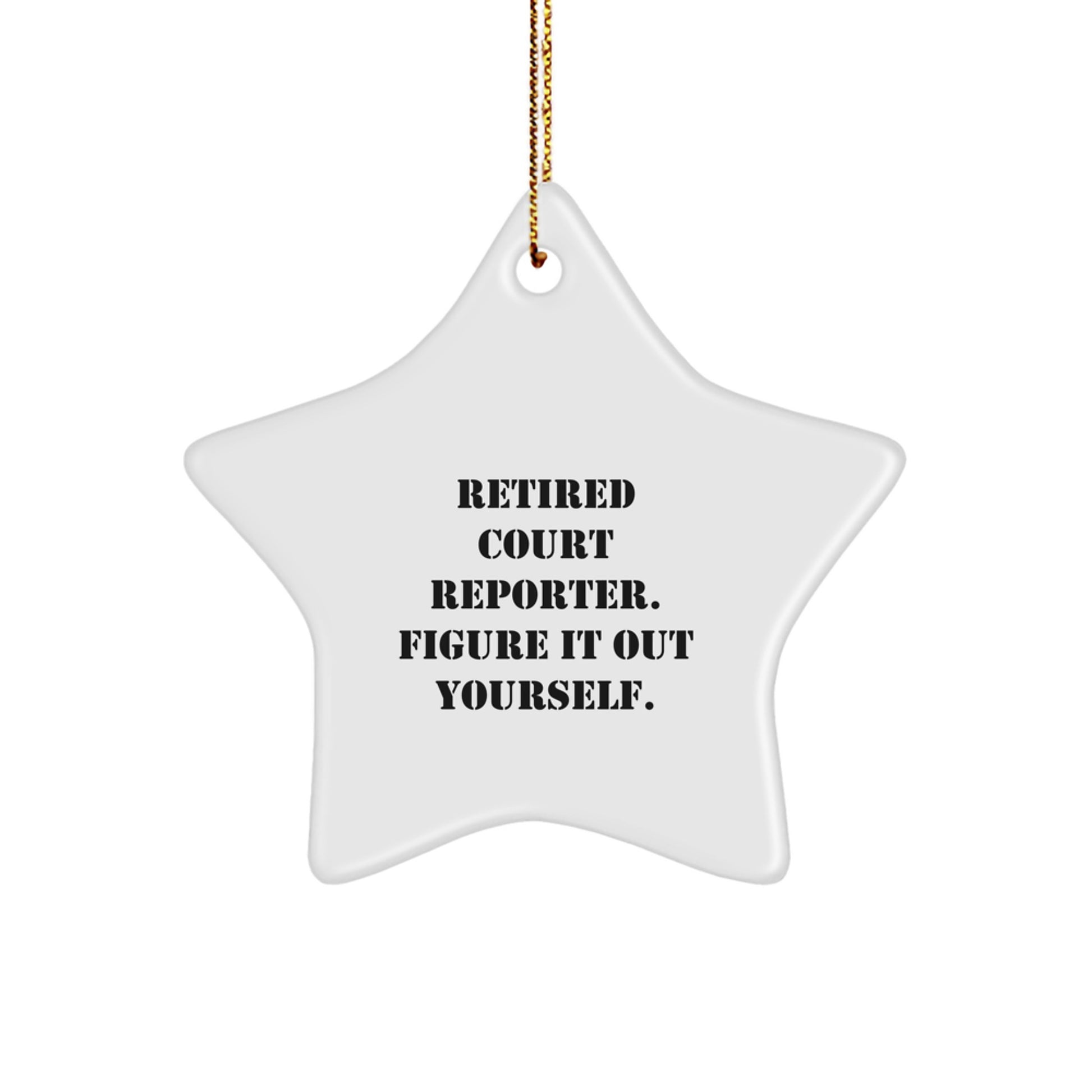 Funny Court Reporter Gifts from Friends, Court Reporter Star Ornament for Christmas Unique Gifts, Retired Court Reporter Figure It Out Yourself - Image 1