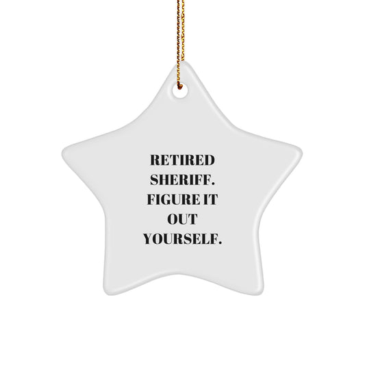 Funny Sheriff Gifts, Gifts from Men for Retired Sheriff - Sheriff Star Ornament, Christmas Unique Gifts, Star Shaped Decorations - Image 1
