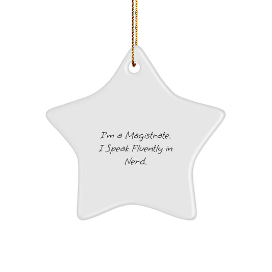 Magistrate Star Ornament, Funny Quote for Office Decor, Gifts from Friends to Family, Christmas Unique Gifts - Image 1