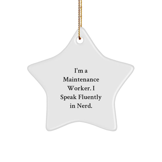 Funny Quote Maintenance Worker Gifts, Star Ornament for Men - I'm A Maintenance Worker I Speak Fluently In genius. Christmas Unique Gifts from Friends and Family - Image 1