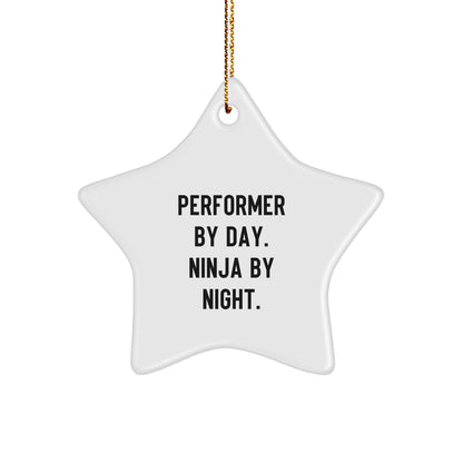 Performer Gifts from Men, Gifts for Performer, Star Ornament, Funny Quote - 'Performer By Day. Ninja By Night.' - Image 1