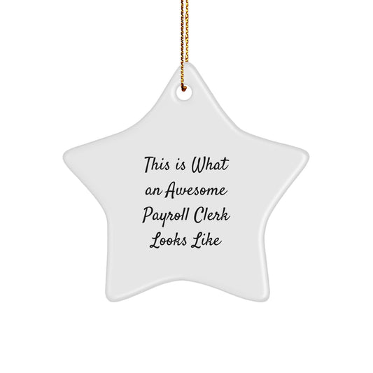 Funny Payroll Clerk Gifts from Friends for Christmas - Star Ornament Quotes, This Is What An Awesome Payroll Clerk Looks Like, White Star Shaped MDF with High-Gloss Finish - Image 1
