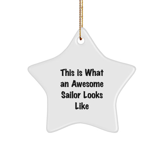 Funny Sailor Gifts - This Is What An Awesome Sailor Looks Like Star Ornament for Christmas, Gifts from Men to Friends and Family - Image 1