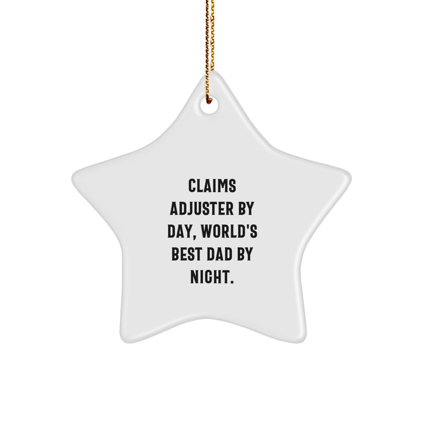 Claims Adjuster Gift, Funny Star Ornament, 'Claims Adjuster By Day, World's Best Dad By Night.' for Christmas, Gifts from Men to Claims Adjuster - Image 1