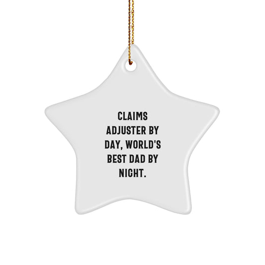 Claims Adjuster Gift, Funny Star Ornament, 'Claims Adjuster By Day, World's Best Dad By Night.' for Christmas, Gifts from Men to Claims Adjuster - Image 1