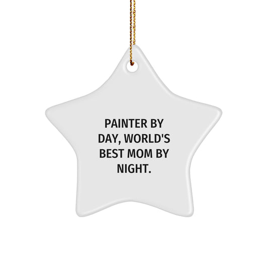 Painter's Star Ornament, Gifts from Mom, Gifts for Painter, Funny Quote, Christmas Unique Gifts - Image 1