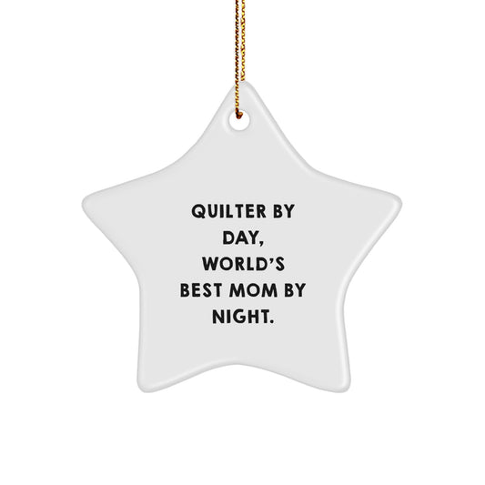 Quilter Gifts, Quilter By Day, World's Best Mom By Night. Funny Star Ornament for Christmas Unique Gifts from Mom to Quilter, Quilter's Unique Gift - Image 1