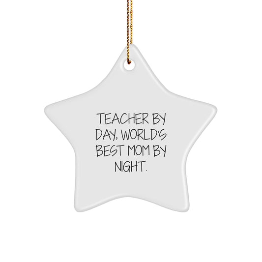 Teacher Gifts from Men - 'Teacher By Day, World's Best Mom By Night.' Star Ornament for Christmas Unique Gifts for Women, Friends, Coworkers, and Family - Image 1