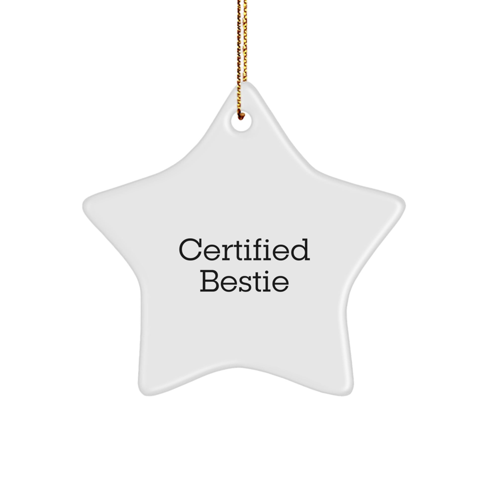 Funny Bestie Gifts from Friends for Christmas - Star Ornament with 'Certified Bestie' Quote, Unique Bestie Present for Her