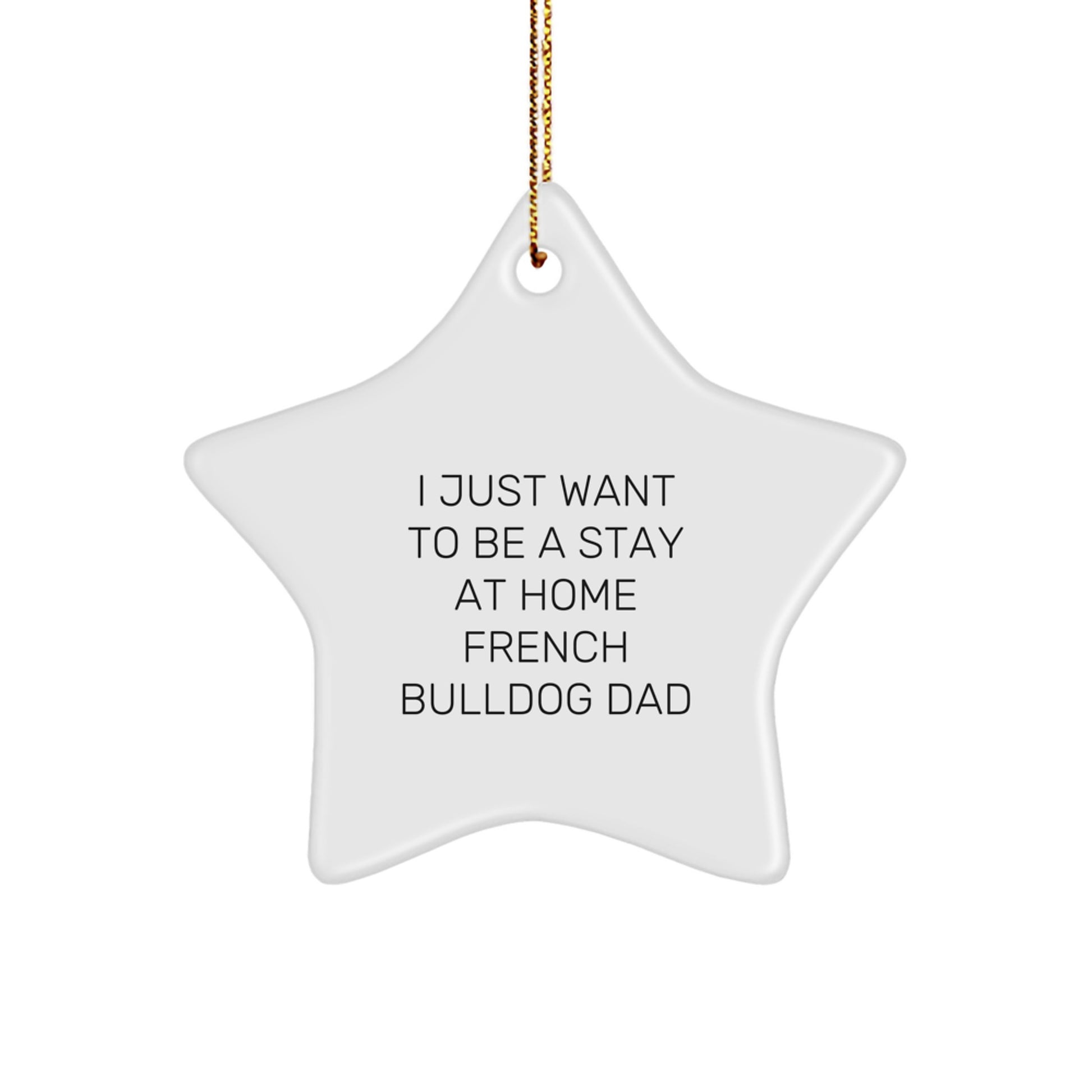 Funny French Bulldog Gifts from Men to Friends - Stay at Home Dad Star Ornament, Perfect Christmas Unique Gift for French Bulldog Lovers - Image 1