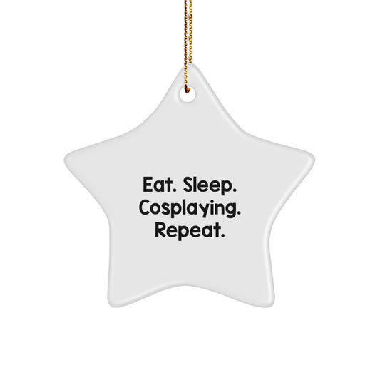 Cosplaying Star Ornament - Eat. Sleep. Cosplaying. Repeat. Gifts from Family to Friends - Image 1