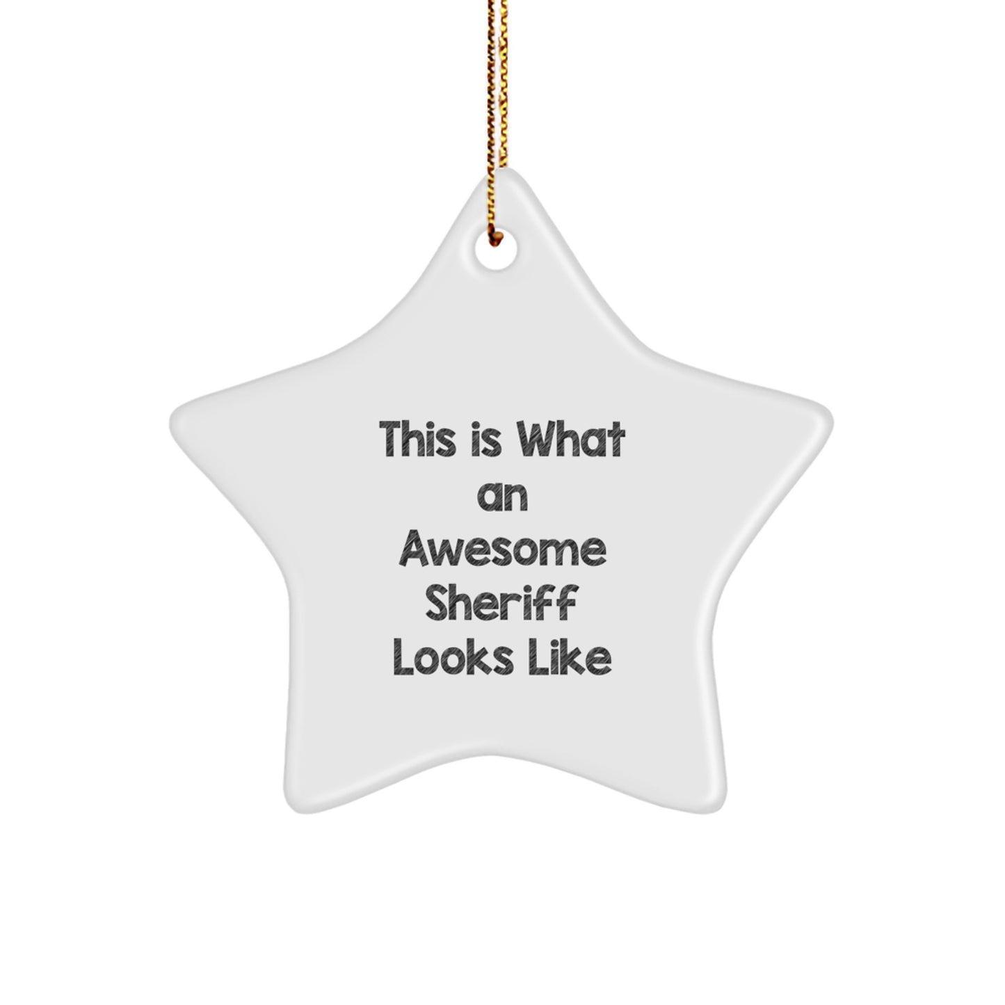 Funny Sheriff Gifts from Friends for Christmas Star Ornament, This Is What An Awesome Sheriff Looks Like - Image 1