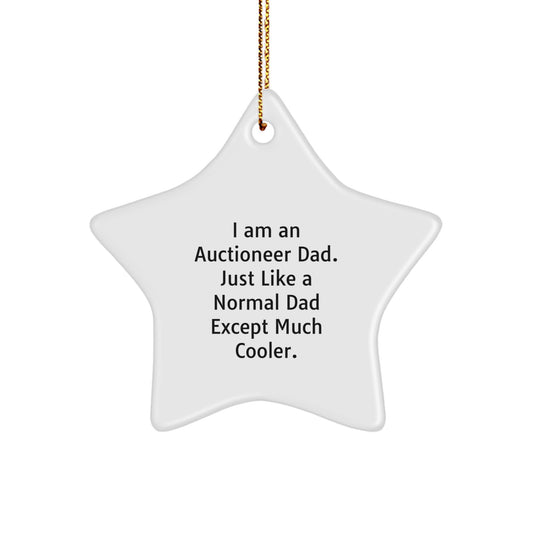 Funny Auctioneer Gifts for Auctioneer Dad Star Ornament - I Am An Auctioneer Dad - Unique Christmas Unique Gifts from Men to Family - Image 1