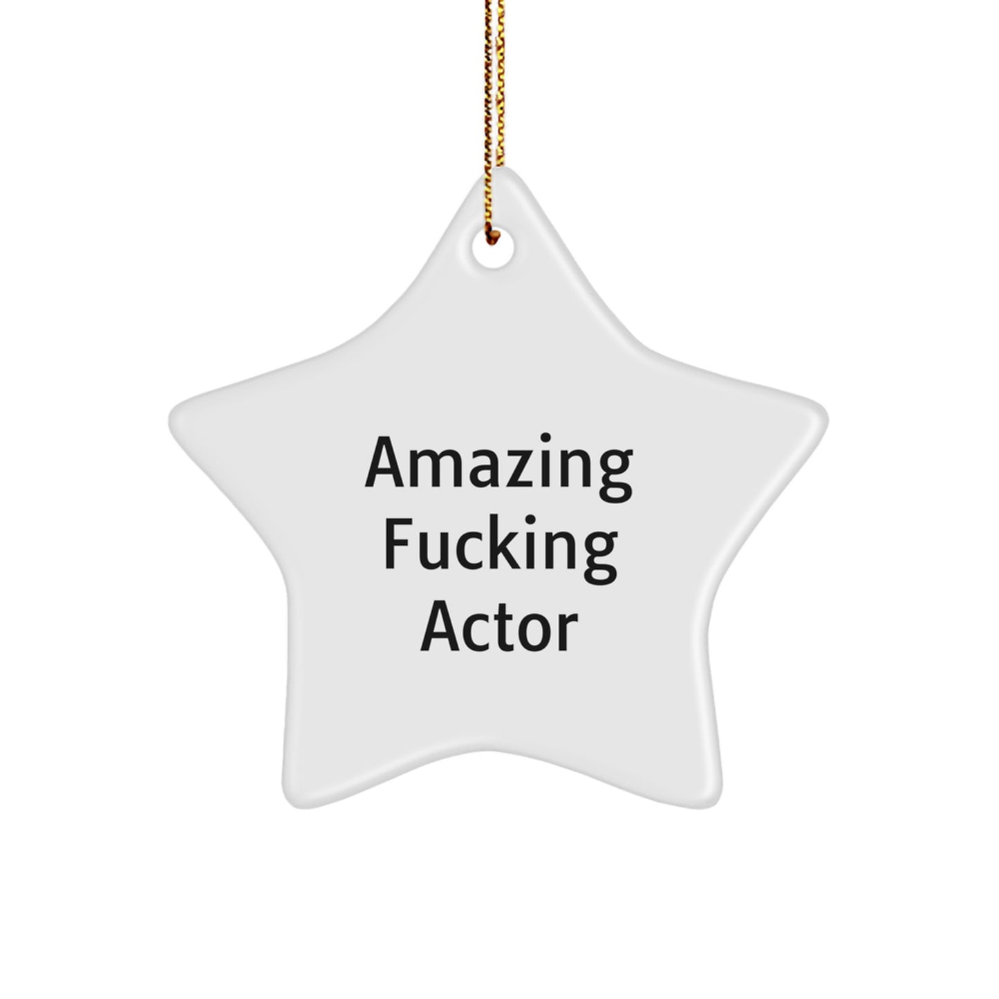 Fun Actor Star Ornament, Amazing F--king Actor, Funny Christmas Unique Gifts for Actor Friends Family - Image 1
