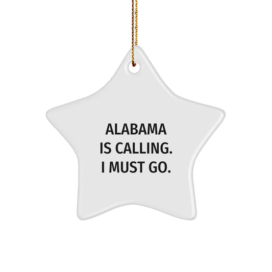 Alabama Calling Star Ornament, Gifts from Friends and Family, Christmas Unique Gifts, 'Alabama Is Calling. I Must Go.' - Image 1