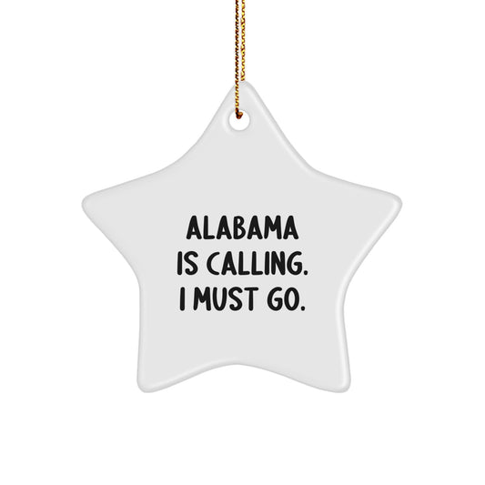 Alabama Calling Star Ornament, Gifts from Friends and Family, Inspirational Quote, Christmas Unique Gifts